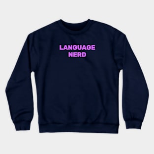 Language Nerd - Polyglot Crewneck Sweatshirt